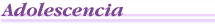 Adolescencia